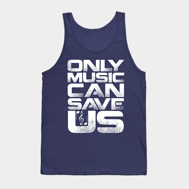 Only Music Can Save Us Tank Top by colorsplash